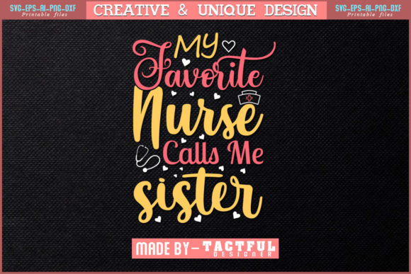 A Design Review: My Favorite Nurse Calls Me Sister Svg