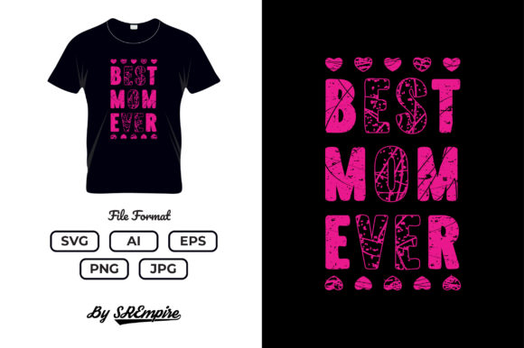 Best Mom Ever: A Stylish Mother's Day T-Shirt Design