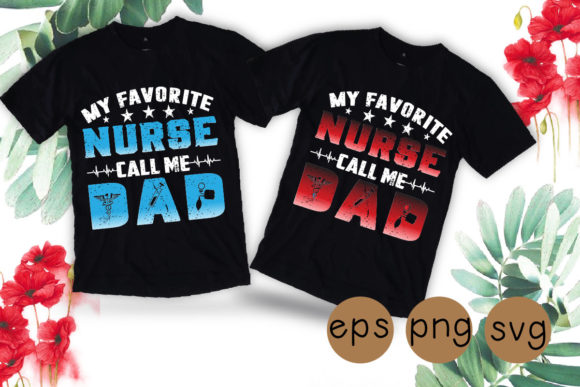 Evaluating Favorite Nurse Calls Me Dad for Embroidery Projects