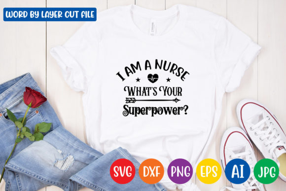 I Am a Nurse Whats Your Superpower SVG