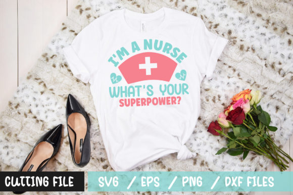 Im a Nurse Whats Your Superpower SVG: A Detailed Review