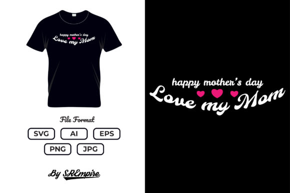 Mother's Day Typography T-shirt - 18: A Heartfelt Design