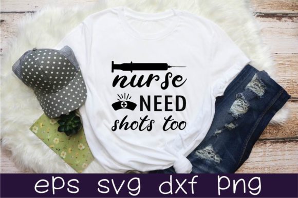 Nurse Need Shots Too Svg Design Review