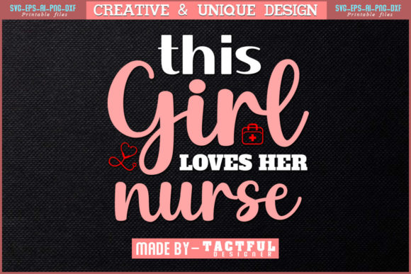This Girl Loves Her Nurse T-Shirt Design